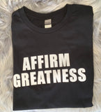 AFFIRM GREATNESS Tee